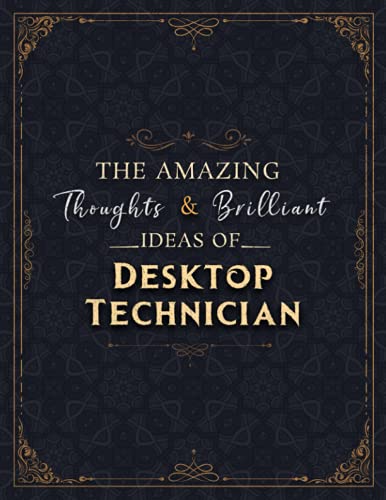 Desktop Technician Sketch Book - The Amazing Thoughts And Brilliant Ideas Of Desktop Technician Job Title Cover Notebook Journal: Notebook for ... 8.5 x 11 inch, 21.59 x 27.94 cm, A4 size)