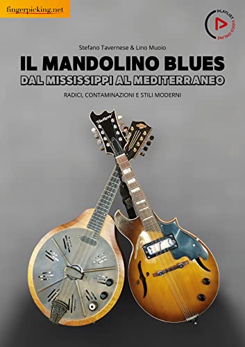 Il Mandolino Blues - Dal Mississippi al Mediterraneo: Radici, contaminazioni e stili moderni