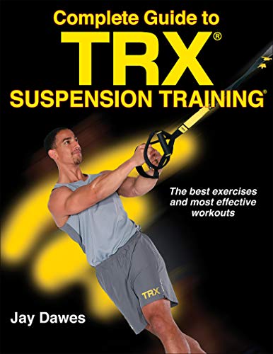 Complete Guide to TRX Suspension Training (English Edition)