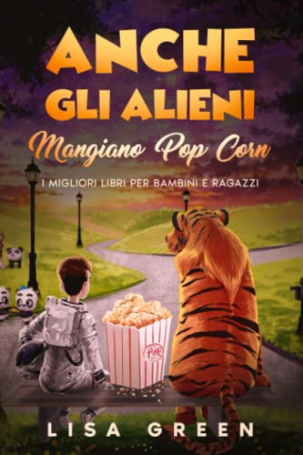 Anche gli Alieni Mangiano PopCorn: I Migliori libri per bambini e ragazzi