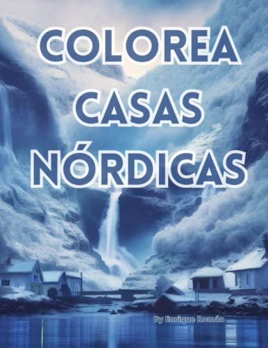 Colorea casas Nórdicas: Descubre, a través del color, el entorno natural de las casas nórdicas