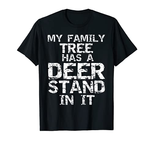 My Family Tree has a Deer Stand in it Shirt Buck Caccia Tee Maglietta
