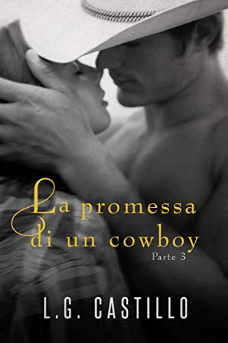 La Promessa di un Cowboy: Parte 3
