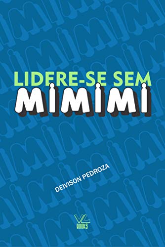 Lidere-se sem Mimimi (Portuguese Edition)