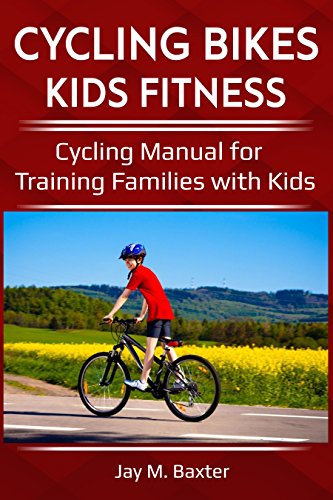 CYCLING BIKES KIDS FITNESS: Cycling Manual for Training Families with Kids (English Edition)
