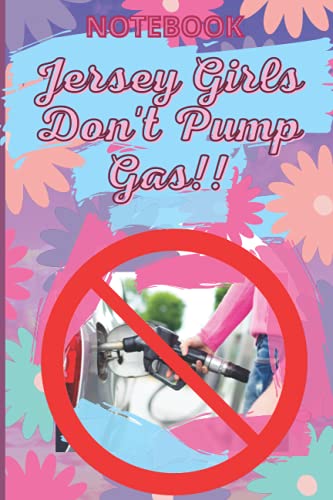 Jersey Girls Don't Pump Gas: Notebook