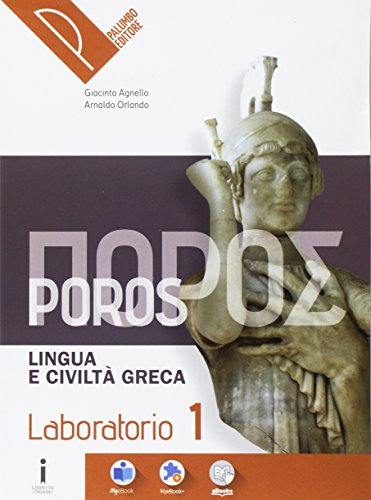 Poros. Laboratorio. Lingua e civiltà greca. Per le Scuole superiori. Con e-book. Con espansione online (Vol. 1)